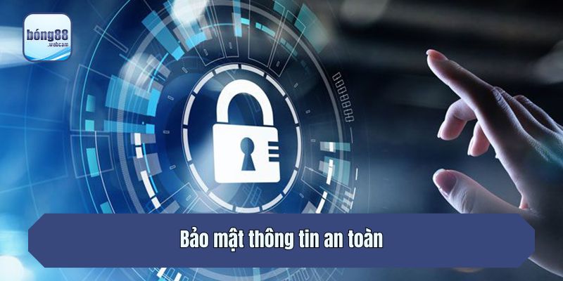 Bảo mật thông tin an toàn