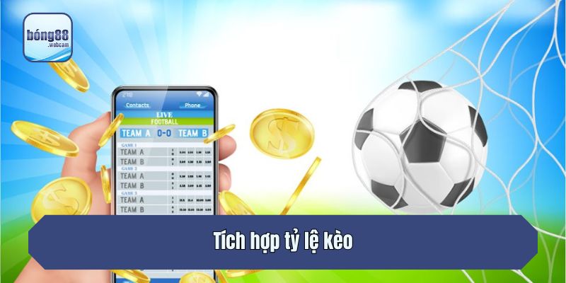 Tích hợp tỷ lệ kèo